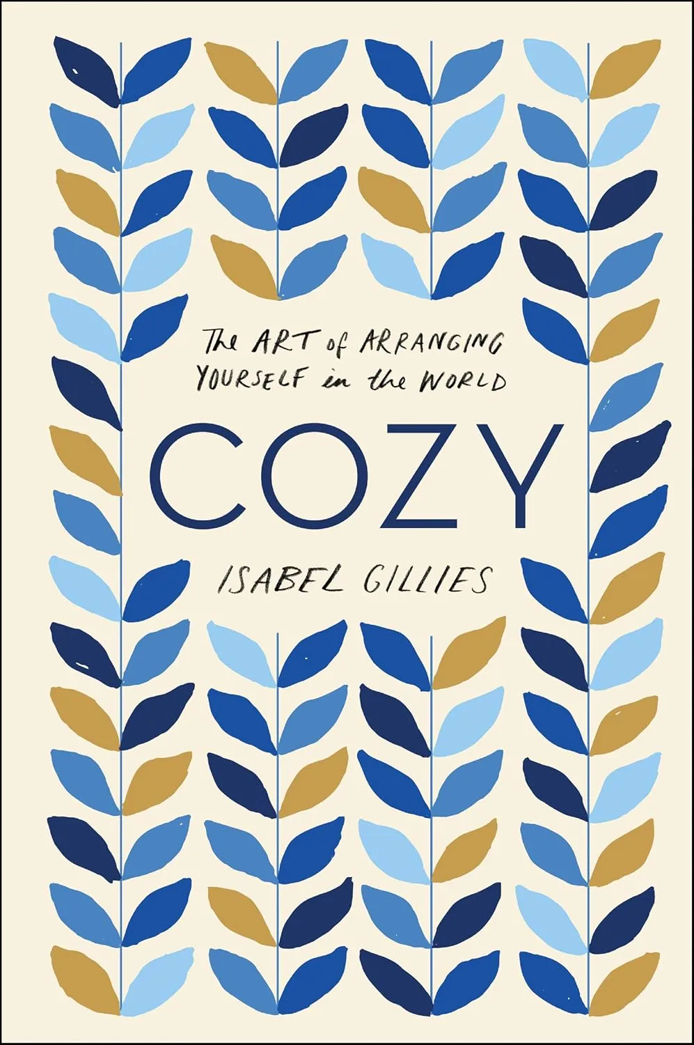Cozy: The Art of Arranging Yourself in the World Paperback  Illustrated, February 23, 2021