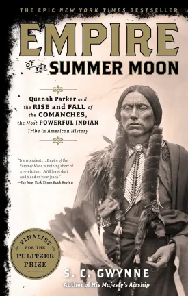 Empire of the Summer Moon: Quanah Parker and the Rise and Fall of the Comanches, the Most Powerful Indian Tribe in American History Paperback  Illustrated, May 10, 2011