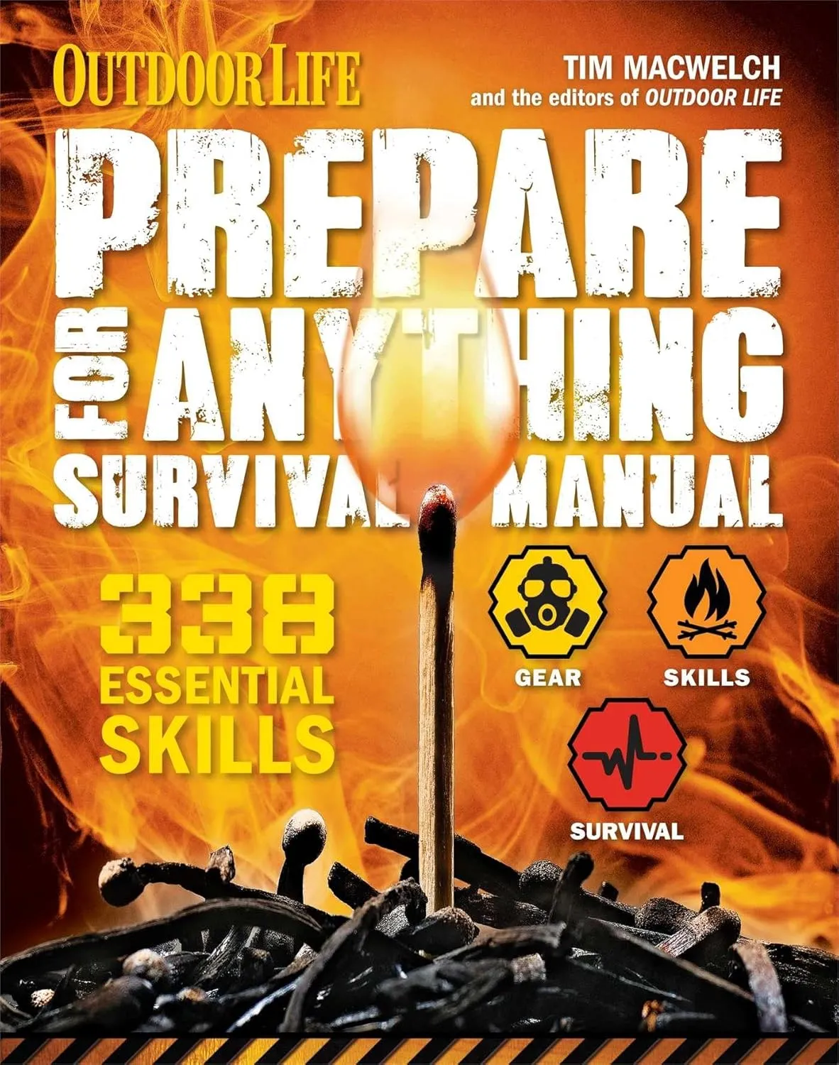 Prepare for Anything (Outdoor Life): 338 Essential Skills | Pandemic and Virus Preparation | Disaster Preparation | Protection | Family Safety Hardcover  June 17, 2014